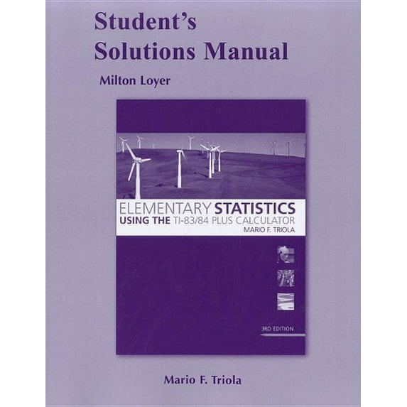 Pre-Owned Elementary Statistics Using the T1-83/84 Plus Calculator, Student's Solutions Manual (Paperback) 0321641574 9780321641571