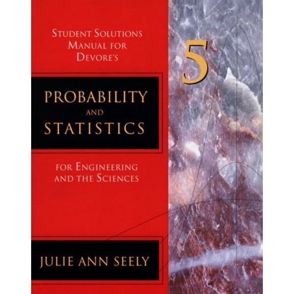 Pre-Owned Student Solutions Manual for DeVore S Probability and Statistics for Engineering and the Sciences (Paperback) 053437283X 9780534372835