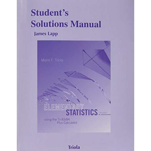 Pre-Owned Student Solutions Manual for Elementary Statistics Using the TI-83/84 Plus Calculator Paperback