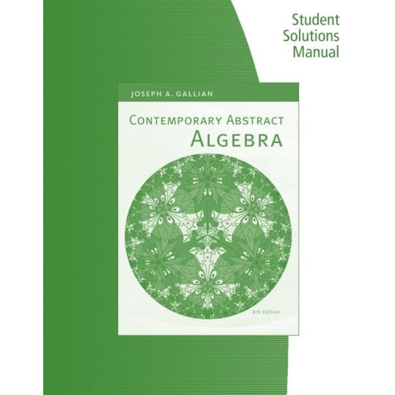 Pre-Owned Student Solutions Manual for Gallian's Contemporary Abstract Algebra, 8th