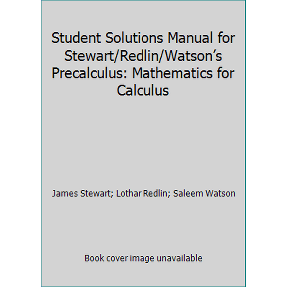 Pre-Owned Student Solutions Manual for Stewart/Redlin/Watsons Precalculus: Mathematics for Calculus (Paperback) 0534345069 9780534345068