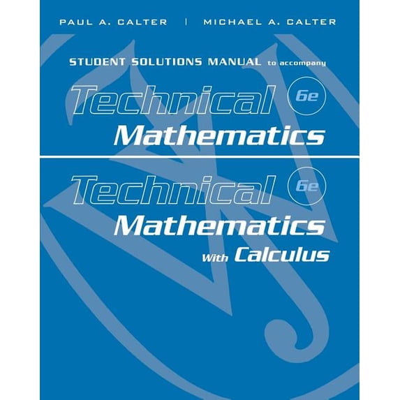 Student Solutions Manual to Accompany Technical Mathematics 6e & Technical Mathematics with Calculus, (Paperback)