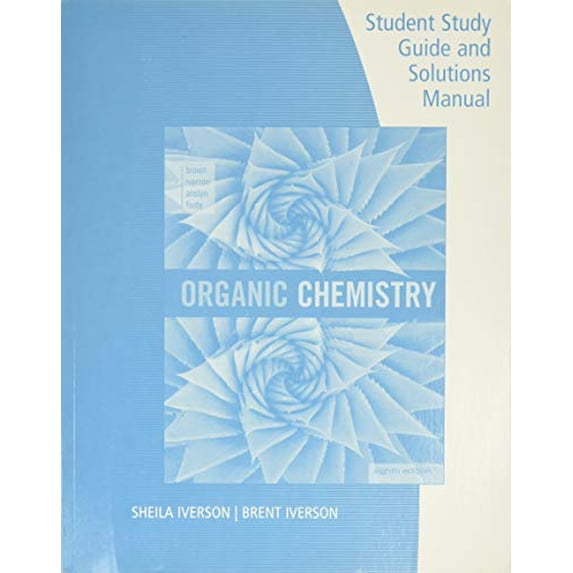 Pre-Owned Student Study Guide and Solutions Manual for Brown/Iverson/Anslyn/Foote's Organic Chemistry, 8th Edition Paperback