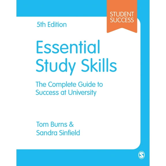 Student Success Essential Study Skills: The Complete Guide to Success at University, (Hardcover)