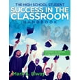 thumbnail image 1 of Student Success In The Classroom: The High School Student Success In The Classroom : Strategies For Success In The Classroom (Series #1) (Paperback), 1 of 1