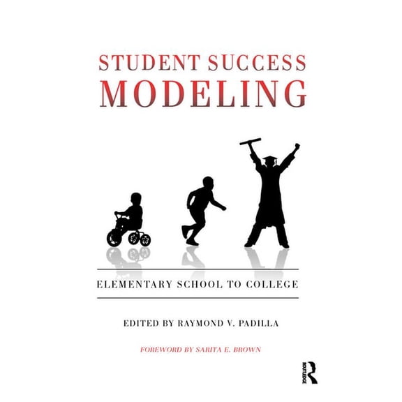 Student Success Modeling: Elementary School to College, (Paperback)