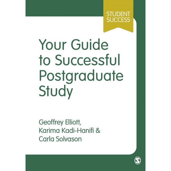 Student Success Your Guide to Successful Postgraduate Study, (Hardcover)