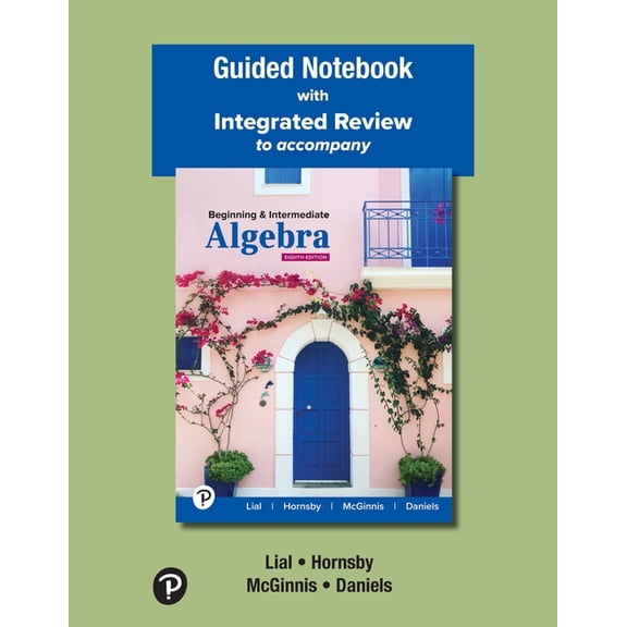 Guided Notebook with Integrated Review for Beginning & Intermediate Algebra, (Paperback)