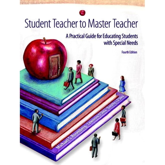 Pre-Owned Student Teacher to Master Teacher: A Practical Guide for Educating Students with Special Needs (4th Edition)