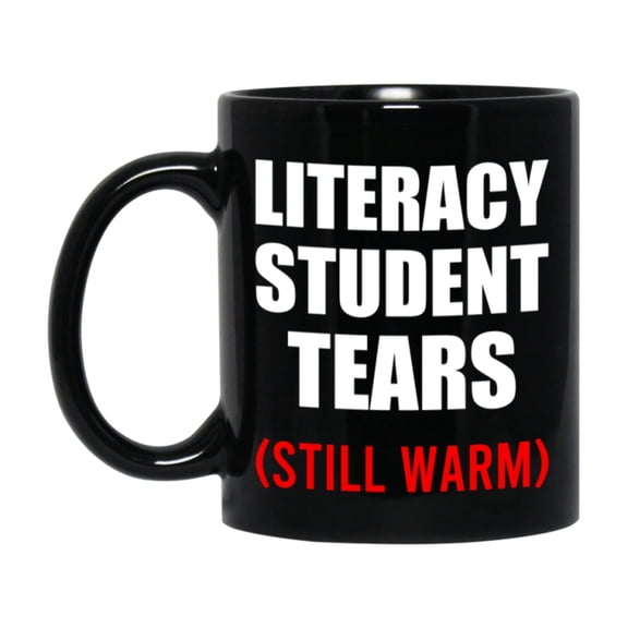 Student Tears Mug, Funny Gift For Literacy Teacher, 11Oz Or 15Oz Black Coffee Cup