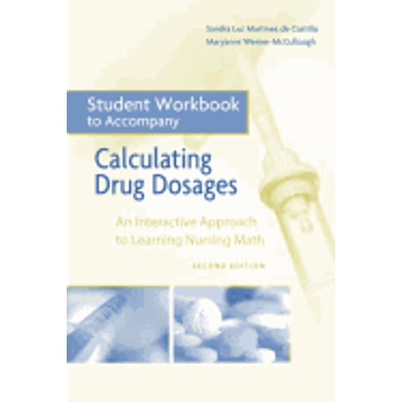 Pre-Owned Student Workbook for Calculating Drug Dosages: An Interactive Approach to Learning Nursing Math (Paperback) 0803616732 9780803616738