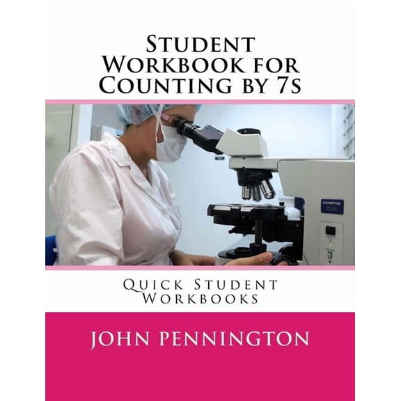 Quick Student Workbooks Student Workbook for Counting by 7s: Quick Student Workbooks, (Paperback)
