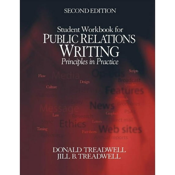 Student Workbook for Public Relations Writing: Principles in Practice (Paperback) by Donald F. Treadwell, Jill Treadwell