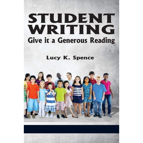 Student Writing: Give It a Generous Reading, (Paperback)
