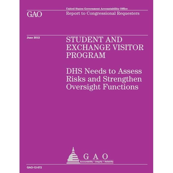 Student and Exchange Visitor Program: DHS Needs to Assess Risks and Strengthen Oversight Functions, (Paperback)