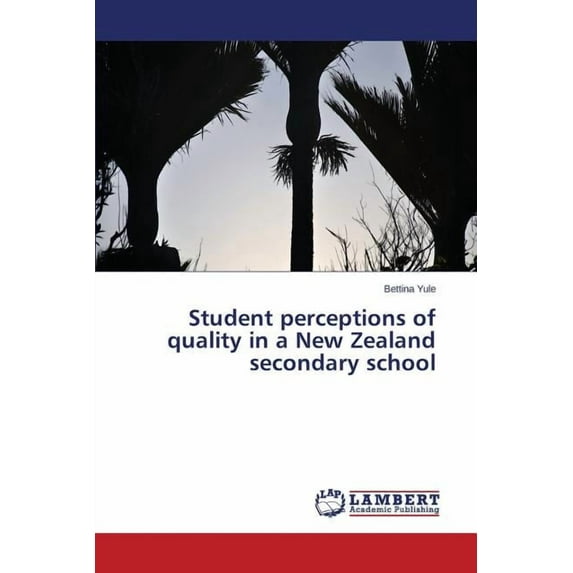 Student Perceptions of Quality in a New Zealand Secondary School