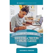 Students Guide to Surviving and Thriving in Online Classes, Hardcover
