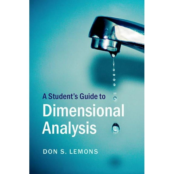 Student's Guides A Student's Guide to Dimensional Analysis, (Hardcover)