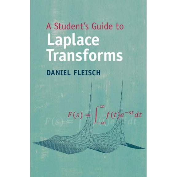 Student's Guides A Student's Guide to Laplace Transforms, (Hardcover)