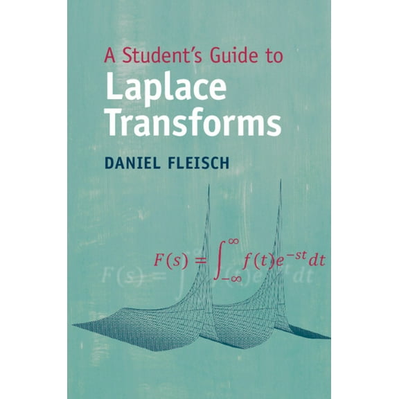 Student's Guides A Student's Guide to Laplace Transforms, (Paperback)