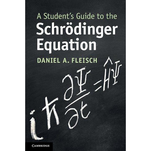 Student's Guides A Student's Guide to the Schrdinger Equation, (Paperback)