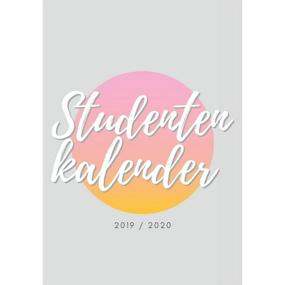 Studentenkalender 2019-2020 : Semesterplaner & praktischer Organizer für den Alltag (Paperback)