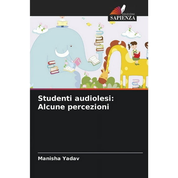 Studenti audiolesi: Alcune percezioni (Paperback)