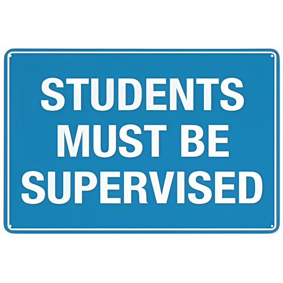 Students Must Be Supervised Warning Sign - 8"x12" Security Outdoor Metal Sign