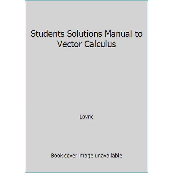 Pre-Owned Students Solutions Manual to Vector Calculus (Paperback) 0201427990 9780201427998