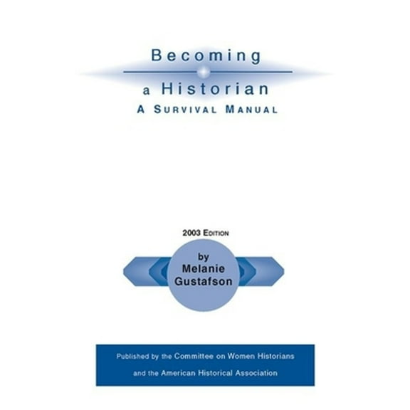 Students and Professional Concerns: Becoming a Historian: A Survival Manual (Paperback)