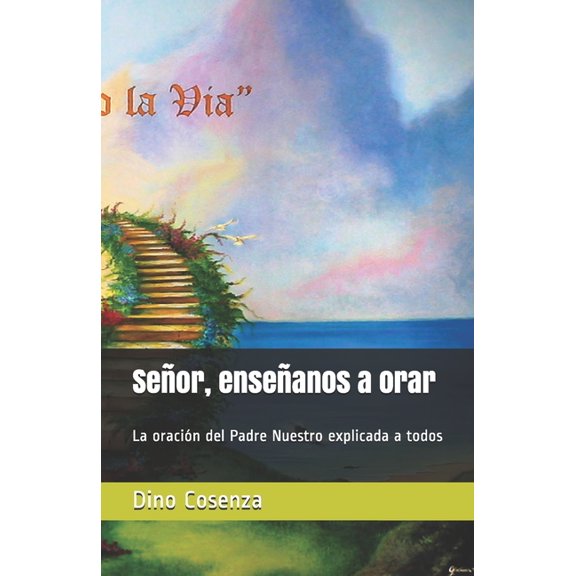 Studi Biblici del Sud: Seor, enseanos a orar: La oracin del Padre Nuestro explicada a todos (Paperback)