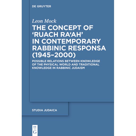 Studia Judaica The Concept of >Ruach Ra'ah: Possible Relations Between Knowledge of the Physical World and Traditional Knowledge in Rab, Book 112, (Hardcover)