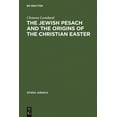 thumbnail image 1 of Studia Judaica The Jewish Pesach and the Origins of the Christian Easter: Open Questions in Current Research, Book 35, (Hardcover), 1 of 1
