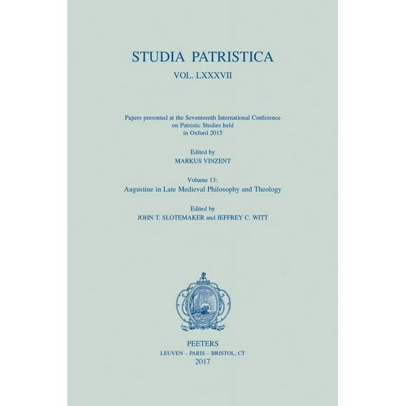 Studia Patristica. Vol. LXXXVII - Papers Presented at the Seventeenth International Conference on Patristic Studies Held, (Paperback)