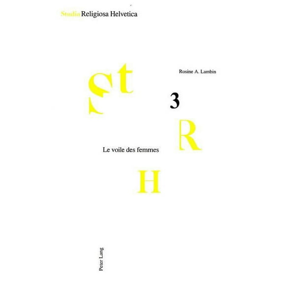 Studia Religiosa Helvetica: Le voile des femmes: Un inventaire historique, social et psychologique (Paperback)