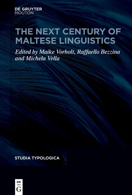 Studia Typologica [Sttyp] The Next Century of Maltese Linguistics, Book 37, (Hardcover)