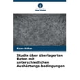 thumbnail image 1 of Studie über überlagerten Beton mit unterschiedlichen Aushärtungs-bedingungen, (Paperback), 1 of 1