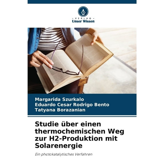Studie über einen thermochemischen Weg zur H2-Produktion mit Solarenergie, (Paperback)
