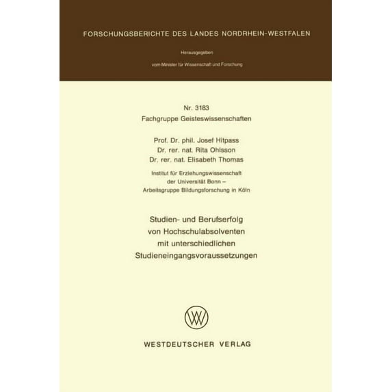 Studien- Und Berufserfolg Von Hochschulabsolventen Mit Unterschiedlichen Studieneingangsvoraussetzungen, (Paperback)