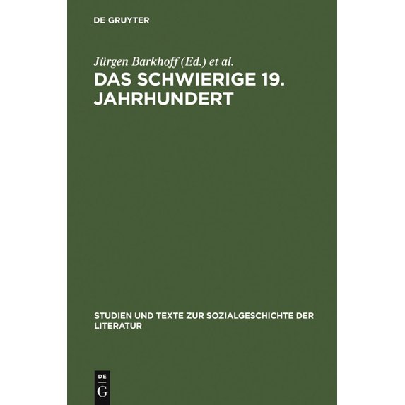 Studien Und Texte Zur Sozialgeschichte d Das schwierige 19. Jahrhundert, Book 77, (Hardcover)