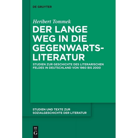 Studien Und Texte Zur Sozialgeschichte d Der lange Weg in die Gegenwartsliteratur, Book 140, (Hardcover)