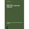 thumbnail image 1 of Studien Und Texte Zur Sozialgeschichte der Literatur: Der Paul Zsolnay Verlag: Von Der Gründung Bis Zur Rückkehr Aus Dem Exil (Hardcover), 1 of 1