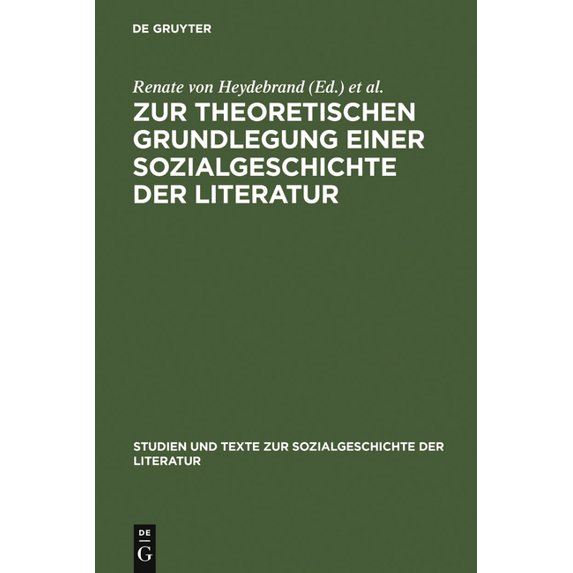 Studien Und Texte Zur Sozialgeschichte d Zur Theoretischen Grundlegung Einer Sozialgeschichte Der Literatur: Ein Struktural-Funktionaler Entwurf, Book 21, (Hardcover)
