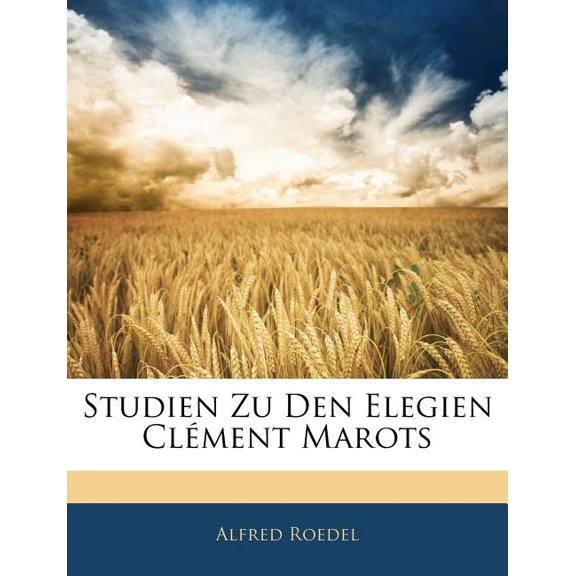 Studien Zu Den Elegien Clement Marots (Paperback)