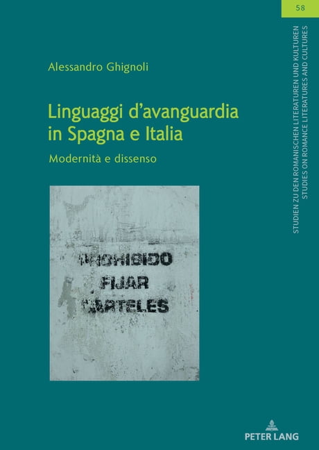 Studien Zu Den Romanischen Literaturen U Linguaggi d'avanguardia in Spagna e Italia: ModernitÃ  e dissenso, Book 58, (Hardcover)