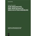 thumbnail image 1 of Studien Zu Einer Geschichte der Gesellsc Zur Geschichte Der Wirtschaftsgeschichtsschreibung, Book 8, (Hardcover), 1 of 1