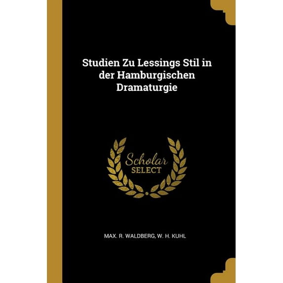 Studien Zu Lessings Stil in der Hamburgischen Dramaturgie (Paperback)
