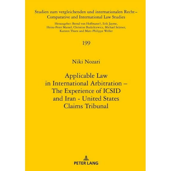 Studien Zum Vergleichenden Und Internationalen Recht / Compa: Applicable Law in International Arbitration - The Experience of ICSID and Iran-United States Claims Tribunal (Hardcover)