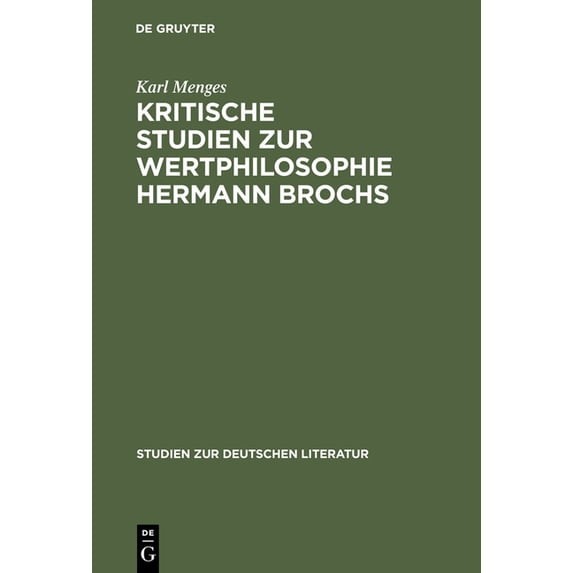 Studien Zur Deutschen Literatur Kritische Studien Zur Wertphilosophie Hermann Brochs, Book 22, (Hardcover)