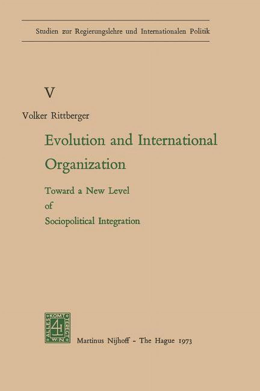 Studien Zur Regierungslehre Und Internat Evolution and International Organization: Toward a New Level of Sociopolitical Integration, Book 5, (Paperback)